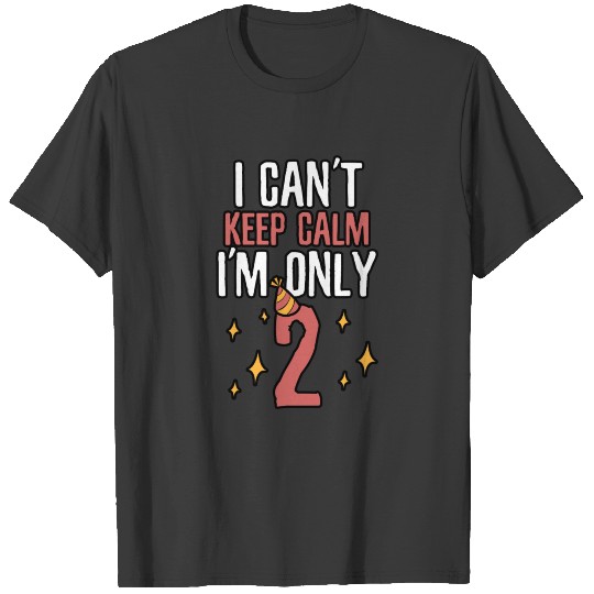 Keep Calm I'm only 2 Kids T-shirt