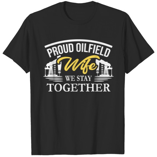 Discover OILFIELD: Oilfield Wife T-shirt