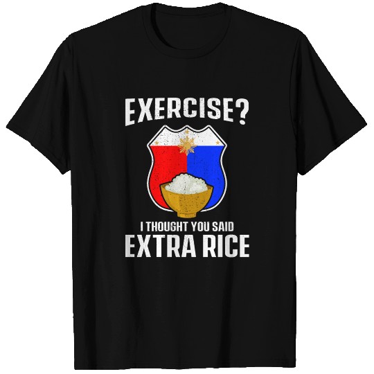 Exercise I thoight you said Extra Rice T-shirt