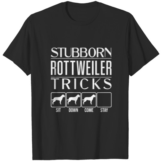 Discover Funny Rottweiler Gift: Stubborn Rottweiler Tricks T-shirt
