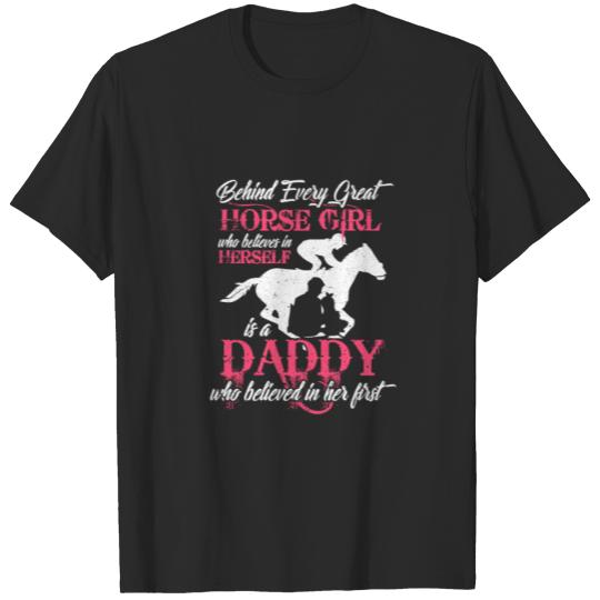Discover Behind Every Great Horse Girl is A Daddy T-shirt