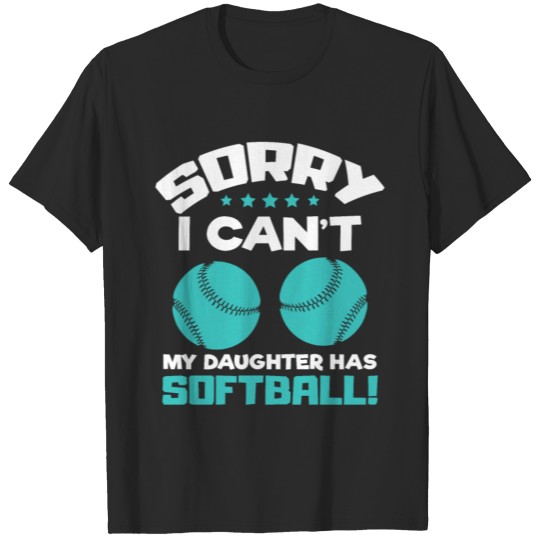 Discover my daughter has softball T-shirt
