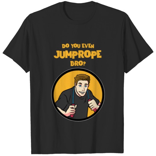 Discover Do You Even Jump Rope Bro Rope Jumping T-shirt