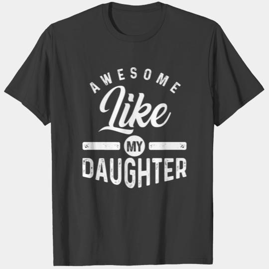 Awesome Like My Daughter T-shirt