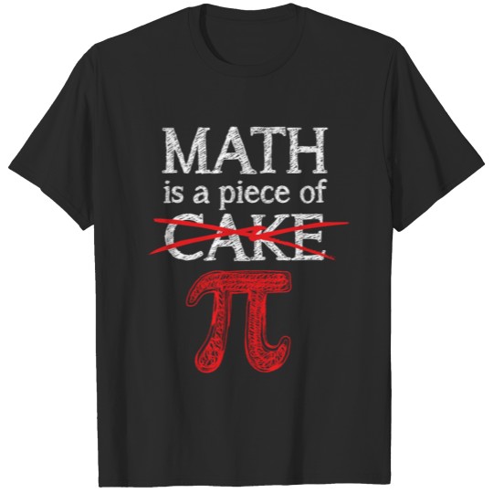 Math Is A Piece of Pi Funny 3.14 Pi Day Math T-shirt