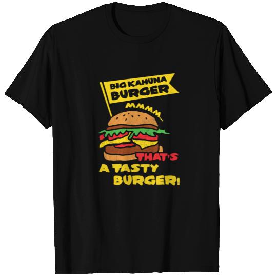 Big Kahuna Burger Mmmm... That's A Tasty Burger! P T-shirt