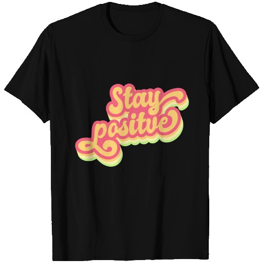 Stay Positive T-shirt