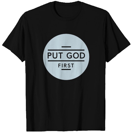 Put God first - Christian T-shirt