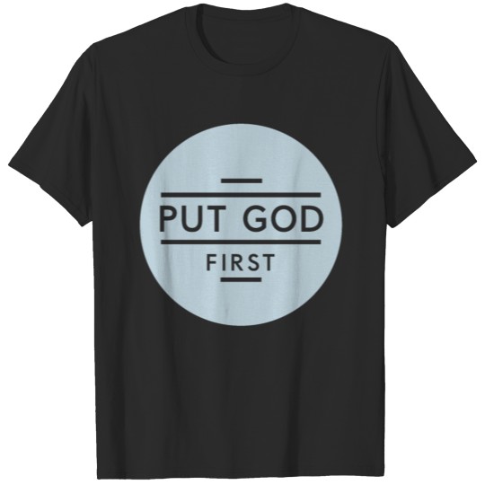 Put God first - Christian T-shirt