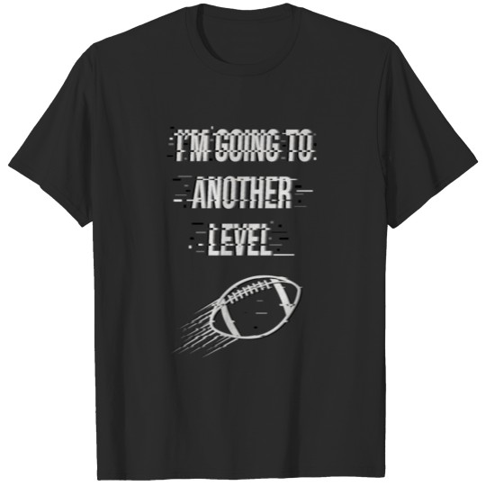 Discover I'm going to another level T-shirt