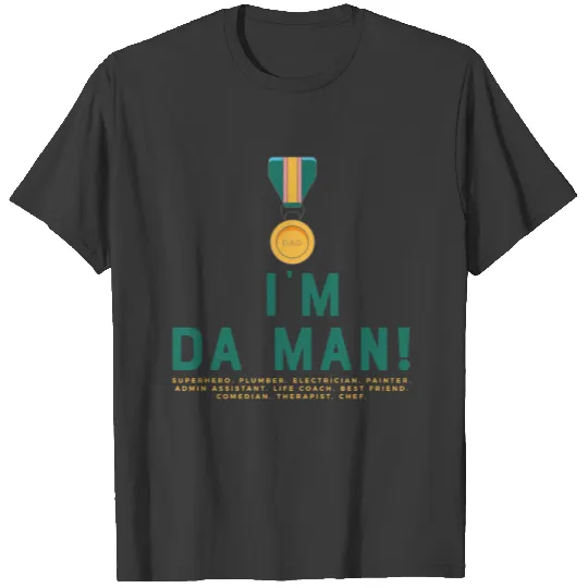 Dad I'm da man Superhero Life coach Best friend T-shirt