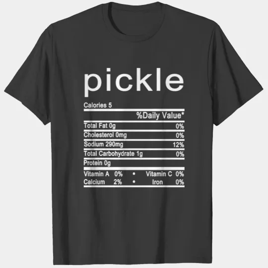 pickle nutrition facts label T-shirt