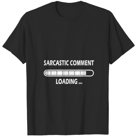Discover Sarcastic Comment, funny Saying T-shirt
