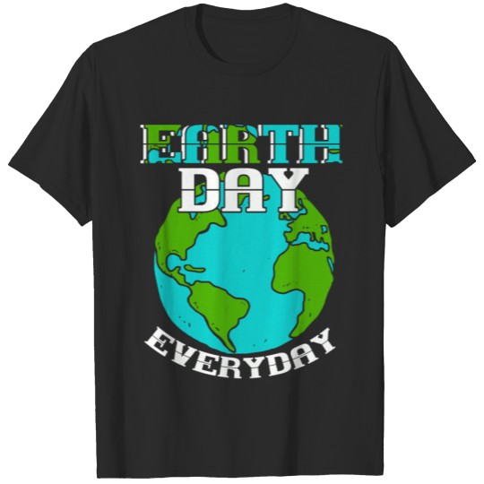 Earth Day Everyday Climate Change T-shirt