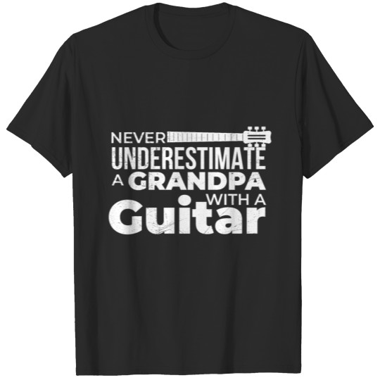 Discover Never Underestimate a Grandpa With A Guitar Gift T-shirt