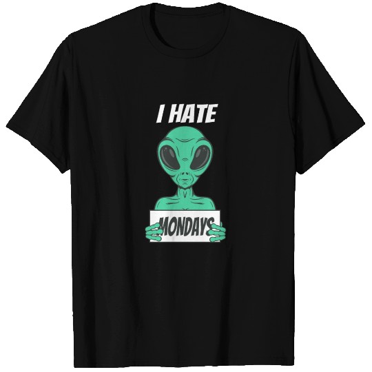 I hate Mondays funny Alien T-shirt