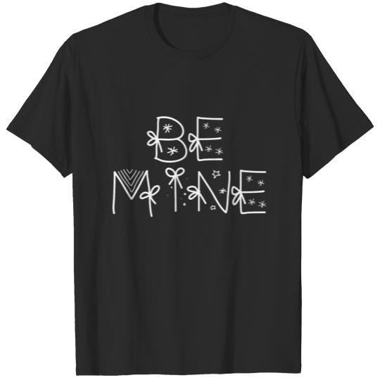 (NEW) BE MINE LOVIN CREATIVE GIFT IDEA FOR COUPLE T-shirt