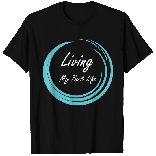 living my best life simple typography T-shirt