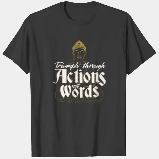 Buddha Quote Zen Buddhism Yoga Actions Triumph T-shirt