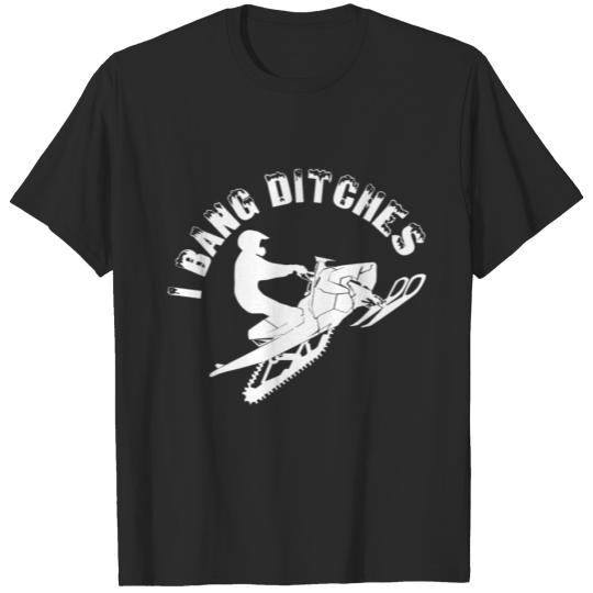Discover Snowmobile I Bang Ditches T-shirt
