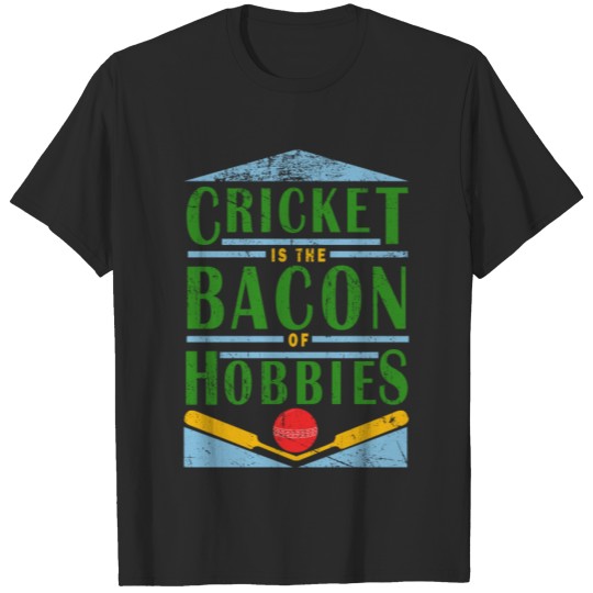 Discover Cricket Is The Bacon Of Hobbies Coach T-shirt
