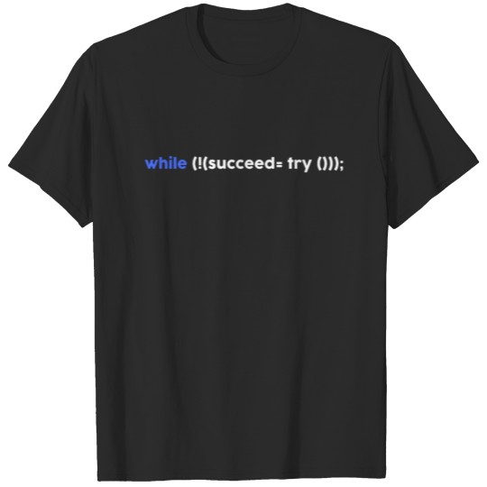 Discover Programmer While Succeed Try T-shirt