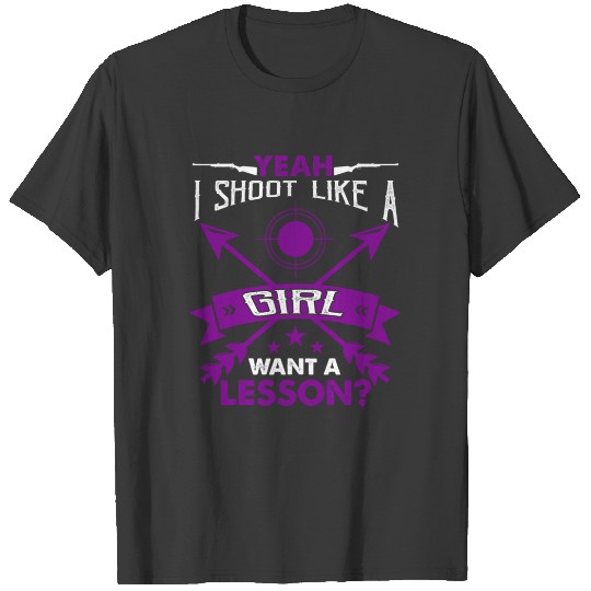 Discover I Shoot Like A Girl Want A Lesson Funny Hunting T-shirt