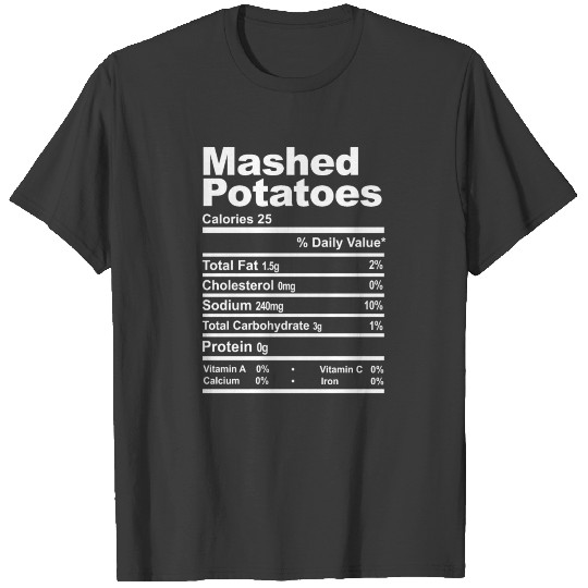 Mashed Potatoes Nutrition Facts Thanksgiving T-shirt