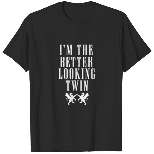 Discover I'm The Better Looking Twin T-shirt