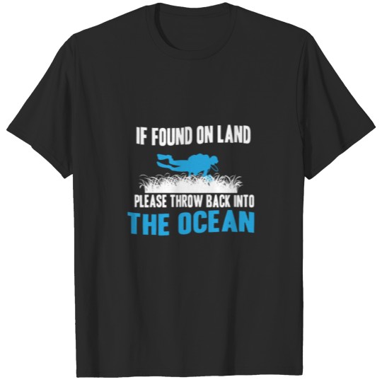 Discover If found on land, throw back into Ocean T-shirt