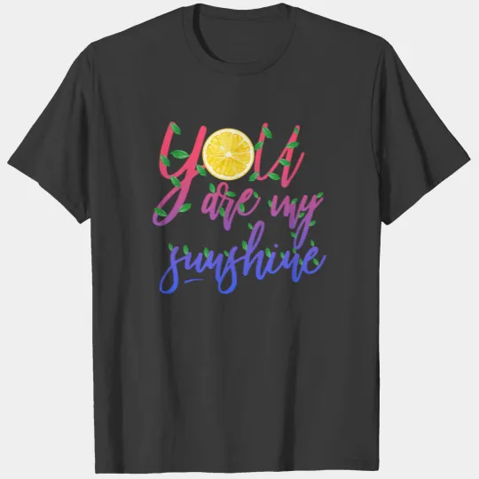 You Are My Sunshine T-shirt