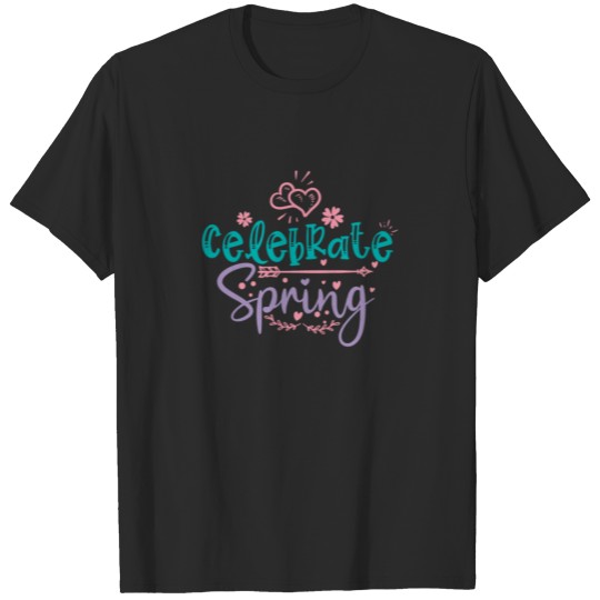 Discover Spring Celebrate Spring T-shirt