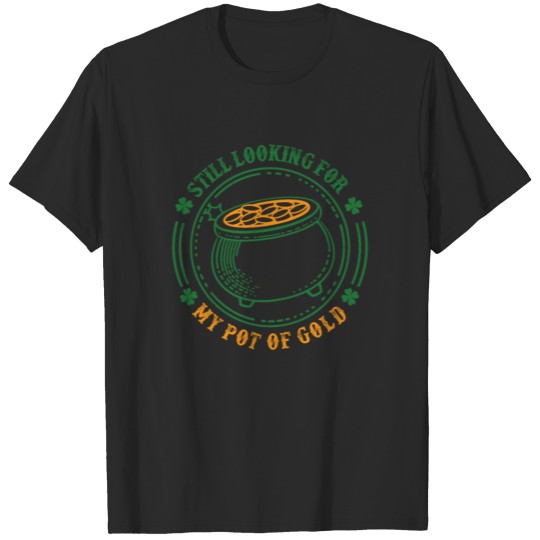 Discover Looking for My Pot of gold, St Patricks Day T-shirt