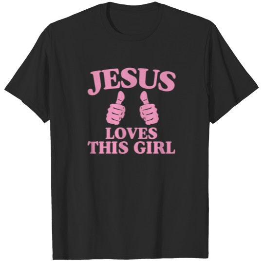 Discover Jesus Loves This Girl Funny Christian Bible Gift T-shirt