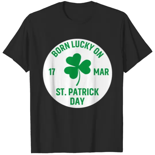 Discover Born Lucky On 17 March St Patrick's Day Shamrock T-shirt