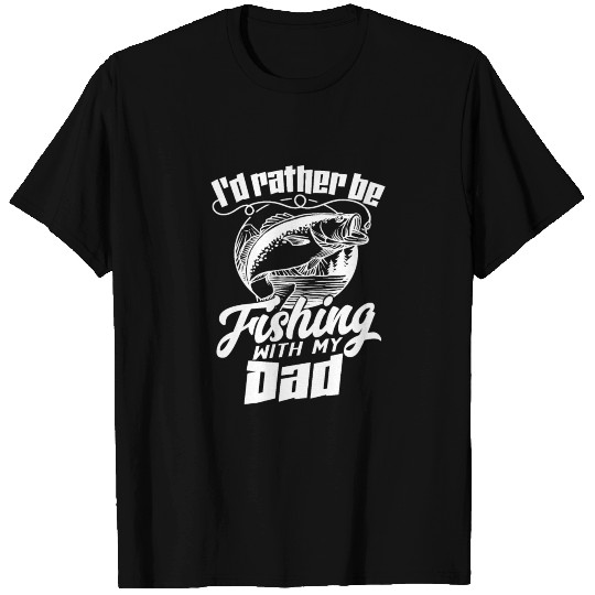 Fishing son dad i would rather be now T-shirt