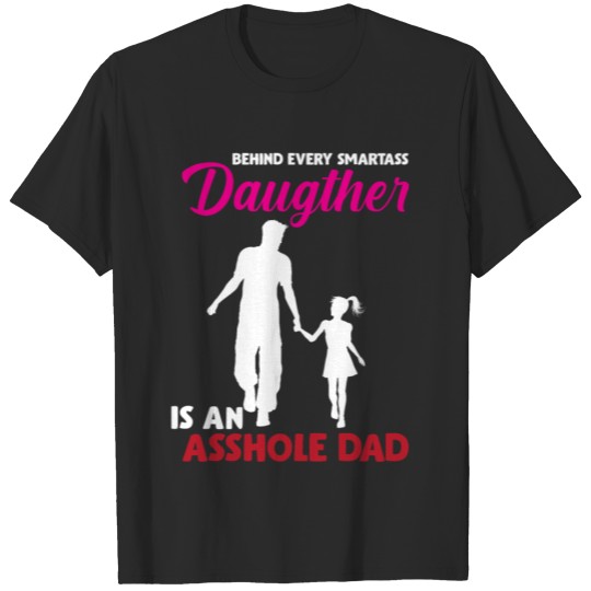 Proud Daughter of an Asshole Dad Sarcastic Father T-shirt