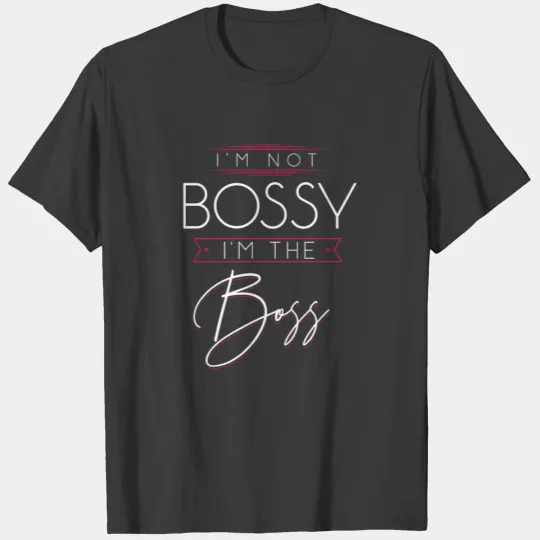 I'm the boss T-shirt