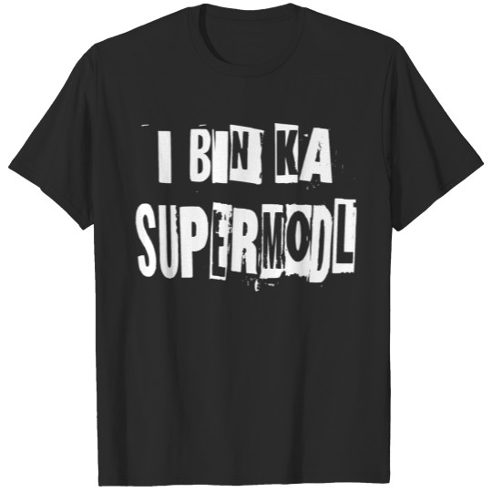 Discover 2reborn ich bin kein supermodel I BIN SUPERMODL T-shirt
