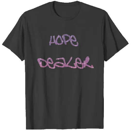 Hope Dealer T-shirt