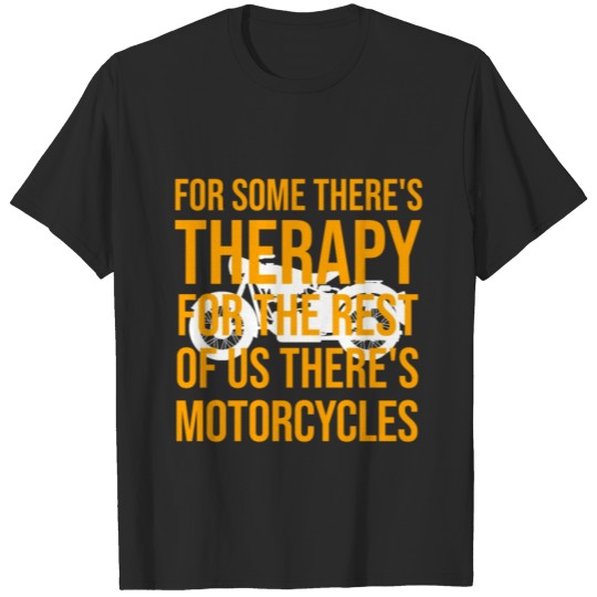 Discover For some there's therapy for the rest of us the... T-shirt