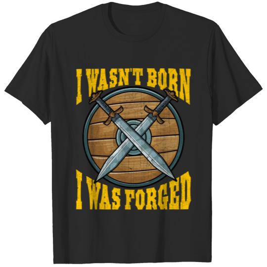 Discover Funny I Wasn't Born I Was Forged Viking Warrior T-shirt