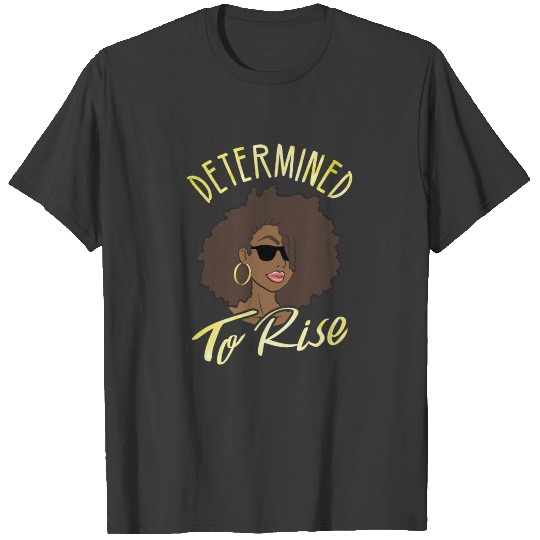 Discover Determined To Rise Black Girl Magic Afro T-shirt