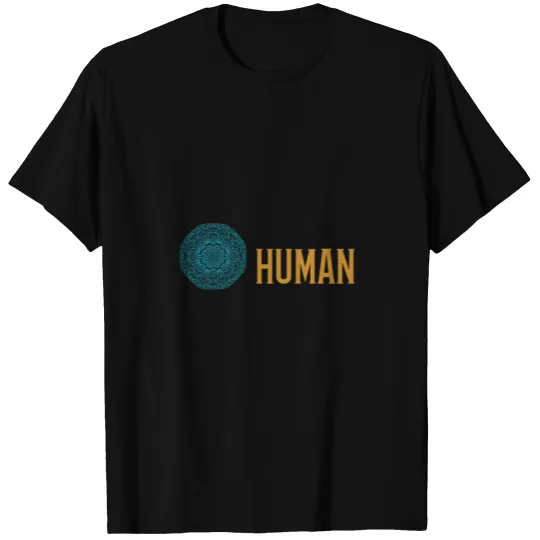 Be a nice HUMAN T-shirt