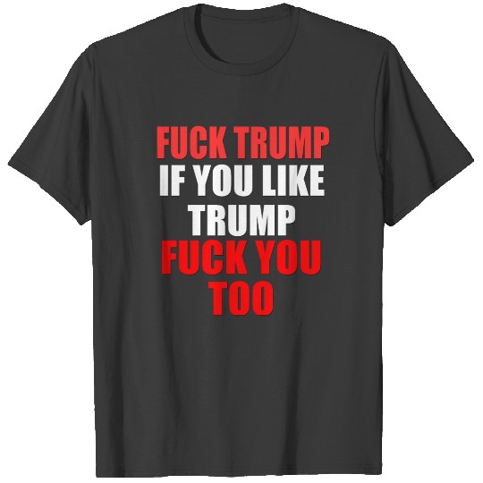 fuck trump T-shirt