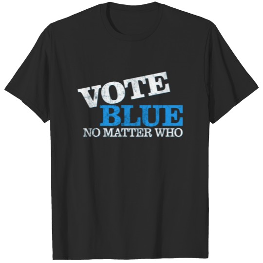 Vote Blue No Matter Who 2020 Election T-shirt