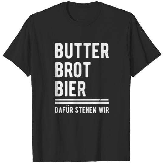 Butter bread beer That's what we farmers stand for T-shirt