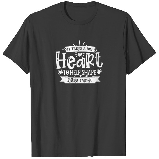 End of Year Teacher Gift It Takes a Big Heart to T-shirt