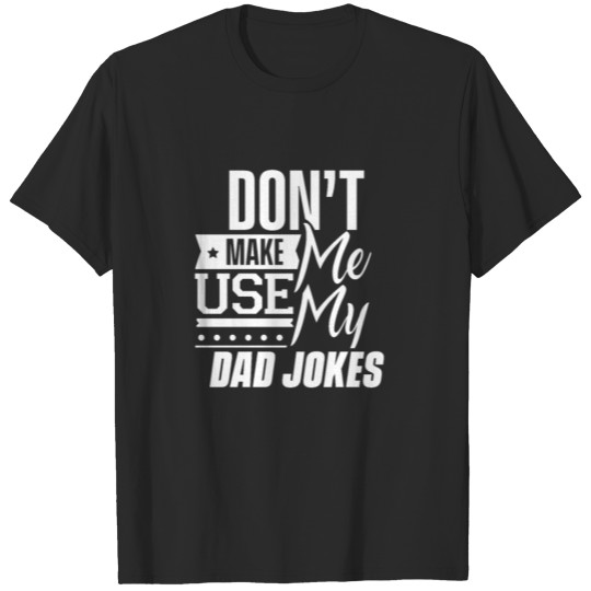Discover Father Jokes Dad Joke Funny Dad Dadjoke Loading T-shirt