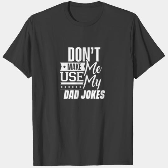 Father Jokes Dad Joke Funny Dad Dadjoke Loading T-shirt